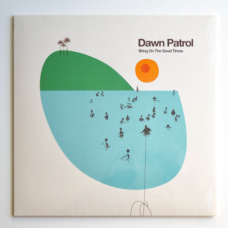 Dawn Patrol - Bring On The Good Times［used］