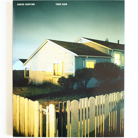 Todd Hido - HOUSE HUNTING (4th edition / 2019) [OUTLET］