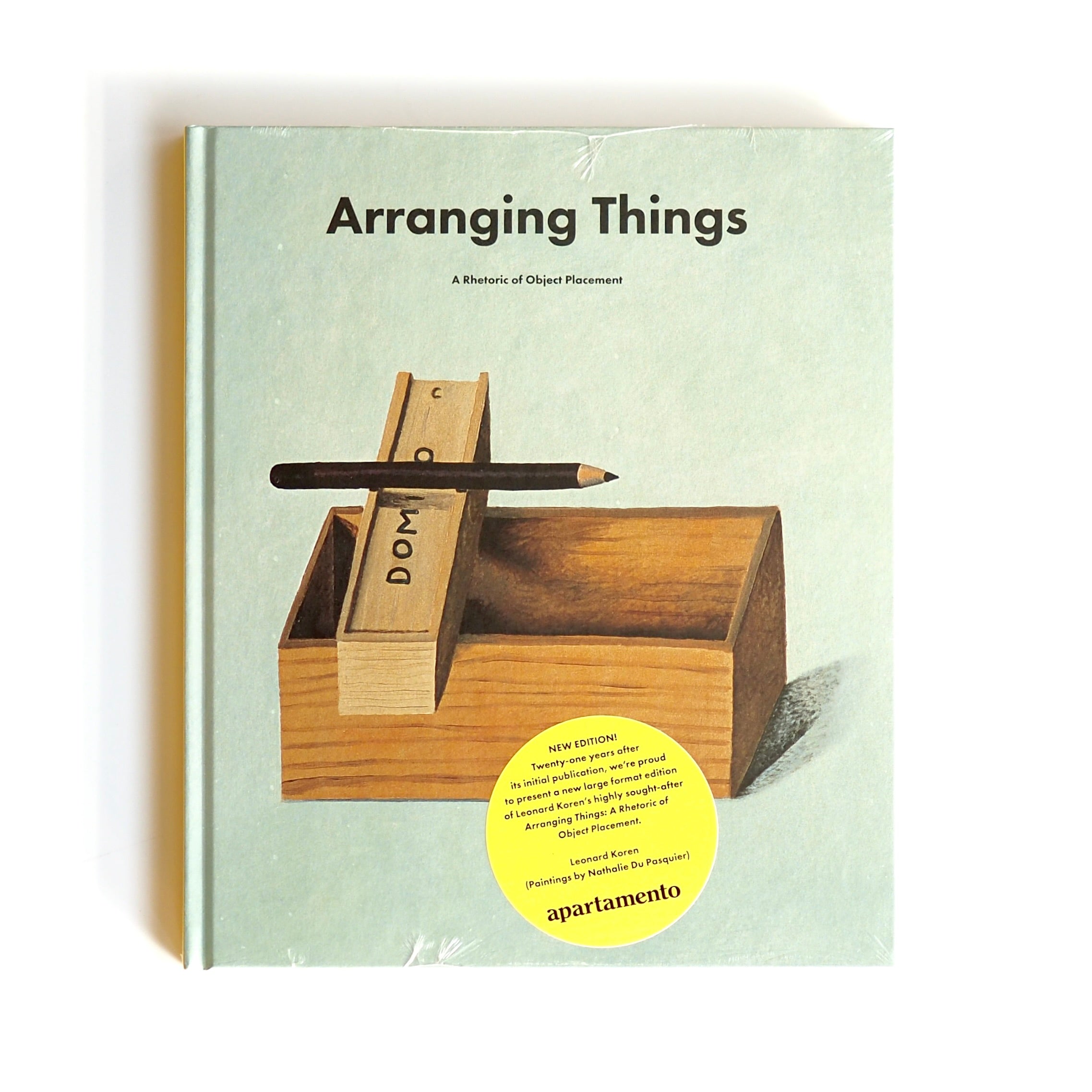 Leonard Koren, Nathalie Du Pasquier - ARRANGING THINGS: A RHETORIC OF