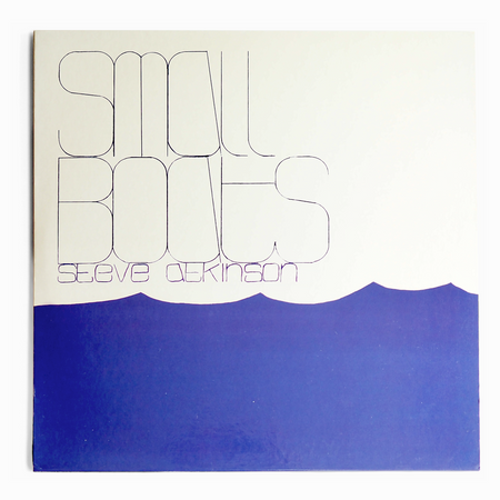 Steve Atkinson – Small Boats (2012 reissue)  [used]