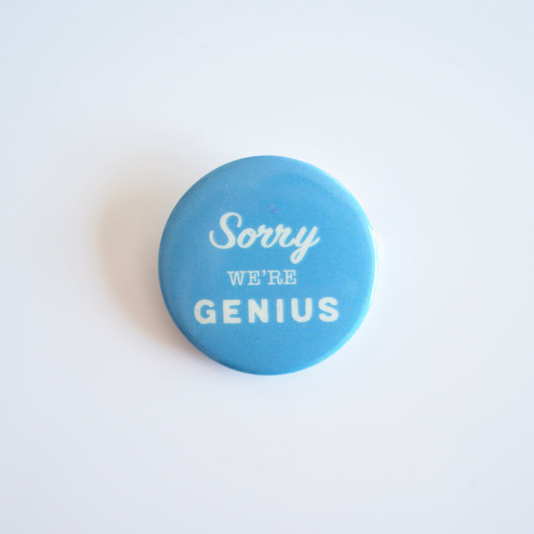 Sorry, We're Genius - Genius Badge [NEW]